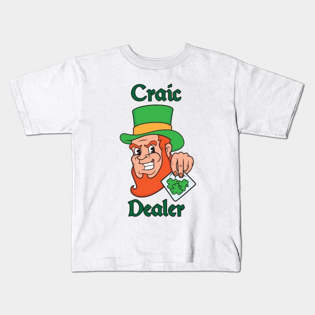 Craic Dealer Kids T-Shirt by Woah_Jonny